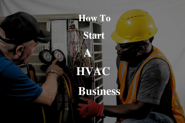 How To Start a HVAC Business